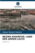 BEZIRK KHAIRPUR: LAND DER ARMEN LEUTE af Zaheer Hussain Soomro