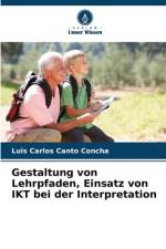 Gestaltung von Lehrpfaden, Einsatz von IKT bei der Interpretation af Luis Carlos Canto Concha