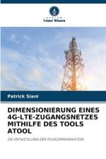 DIMENSIONIERUNG EINES 4G-LTE-ZUGANGSNETZES MITHILFE DES TOOLS ATOOL af Patrick Siani