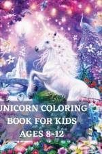 Unicorn Coloring Book for Kids Ages 8-12: Unique Coloring, Pages designs for boys and girls, Unicorn, Mermaid, and Princess af Mills Reed