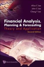 FINANCIAL ANALYSIS, PLANNING AND FORECASTING af Alice C Lee