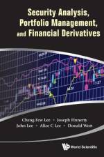 Security Analysis, Portfolio Management, and Financial Derivatives af Cheng Few Lee