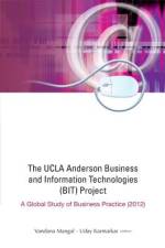 UCLA ANDERSON BUSINESS AND INFORMATION TECHNOLOGIES (BIT) PROJECT, THE af Uday S Karmarkar