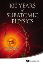 100 YEARS OF SUBATOMIC PHYSICS af Stephen D Ellis