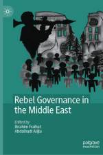Rebel Governance in the Middle East af Ibrahim Fraihat