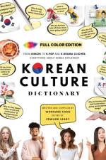 [FULL COLOR] KOREAN CULTURE DICTIONARY - From Kimchi To K-Pop a\nd K-Drama Clichés. Everything About Korea Explained!