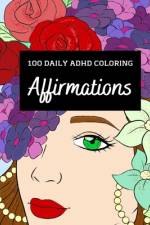 100 Daily ADHD Coloring Affirmations af Leia Millington