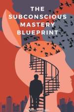 The Subconscious Mastery Blueprint af Rami Georgiev