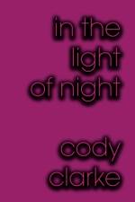 In the Light of Night af Cody Clarke