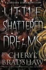 Little Shattered Dreams af Cheryl Bradshaw