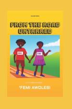 From The Road Untarred af Femi Awolesi