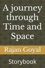 A Journey Through Time and Space af Rajan Goyal