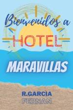 Bienvenidos a Hotel Maravillas af R GarcÃ­a Fernan