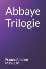Abbaye Trilogie af Francis Antoine Mayeur