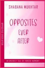 Opposites Ever After af Shabana Mukhtar