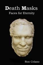 Death Masks - Faces for Eternity af Ron Celano