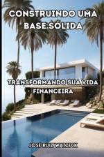 Construindo uma base sólida af JosÃ© Ruiz Watzeck