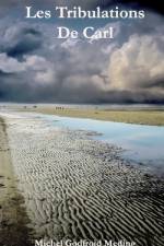 Les Tribulations De Carl af Michel Godfroid Meding