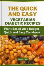 The Quick and Easy Vegetarian Diabetic Recipes af Stephan Tucker