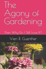 The Agony of Gardening af Vien R Guenther