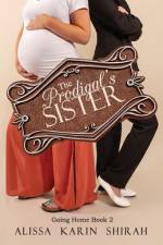 The Prodigal's Sister af Alissa Karin Shirah