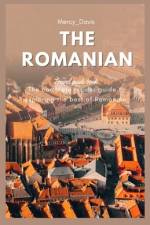 The Romanian Travel Guide af Mercy Davis