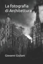 La fotografia di Architettura af Giovanni Giuliani