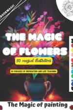 The Magic of Flowers af Solange Ruiz
