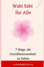 Wabi Sabi für Alle af Alexander Silva
