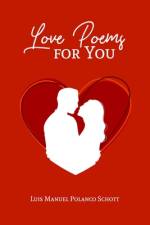Love Poems for You af Luis Manuel Polanco Schott