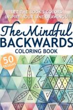 The Mindful Backwards Coloring Book af Soulful Symmetry