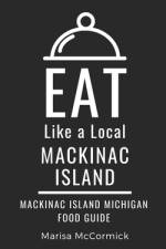 Eat Like a Local- Mackinac Island af Eat Like a Local