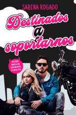 Destinados a Soportarnos af Sabina Rogado