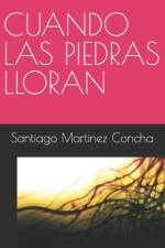 Cuando Las Piedras Lloran af Santiago Martinez Concha