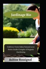Jardinage Bio af Aubine Rossignol