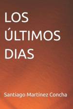 Los Últimos Dias af Santiago Martinez Concha