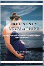 Pregnacy Revelations af Elliot Baldwin