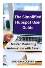 The Simplified Hubspot User Guide af Loiuie Blackburn