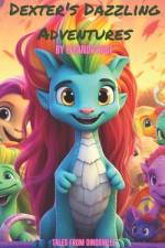 Dexter's Dazzling Adventures af Eleanor Rose