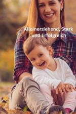 Alleinerziehend, Stark und Erfolgreich af Philipp Backhaus
