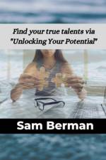 Find your true talents via Unlocking Your Potential af Sam Berman