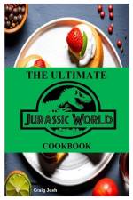 The Ultimate Jurassic World Cookbook af Craig Josh