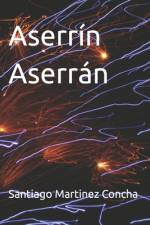 Aserrín Aserrán af Santiago Martinez Concha