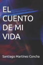 El Cuento de Mi Vida af Santiago Martinez Concha
