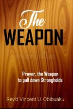 The Weapon af Rev'd Vincent Uzomah Obibuaku