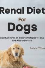 Renal Diet For Dogs af Emily M Wilson