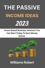 The Passive Income Ideas 2023 af Williams Robert