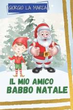 Il mio amico Babbo Natale af Teresa Esposito