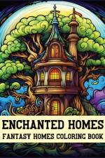 Enchanted Homes Fantasy Homes Coloring Book af Lucky Life Publishing