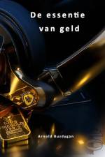 De essentie van geld af Arnold Buzdygan